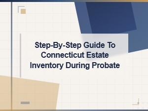 Connecticut Probate Estate Inventory Step-by-Step Guide
