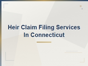 How to File an Heir Claim in Connecticut