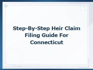 How to File an Heir Claim in Connecticut